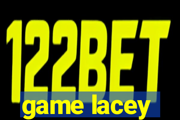 game lacey